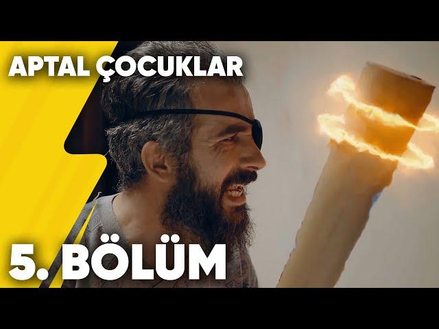 Aptal Çocuklar | 5. Bölüm | Delivizyon