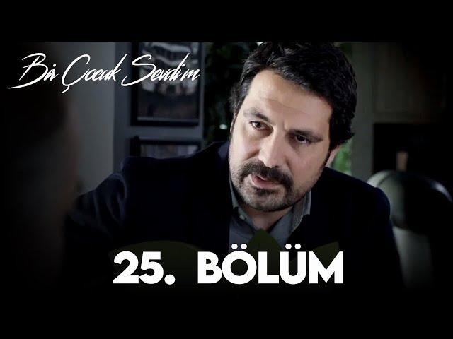 Bir Çocuk Sevdim 25. Bölüm (FULL HD)