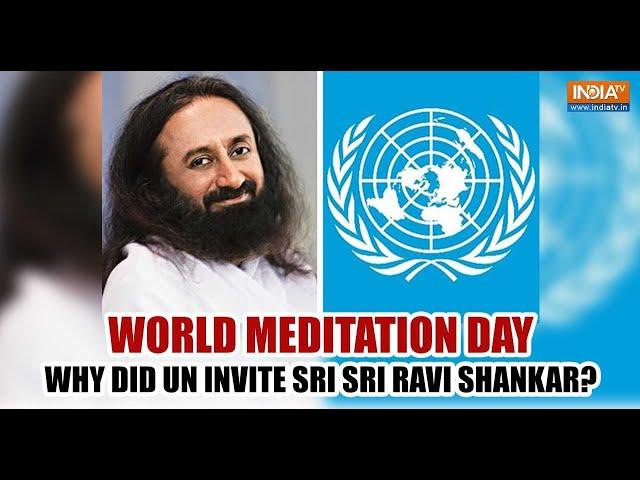 World Meditation Day: Why UN Invited Sri Sri Ravi Shankar To Deliver The Keynote Address?