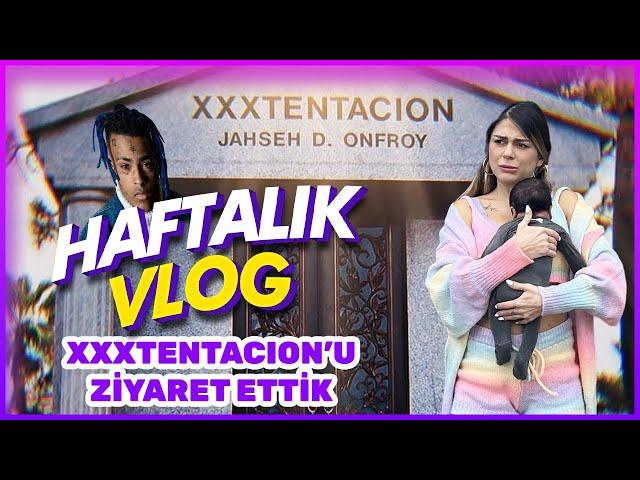 HAFTALIK VLOG (XXXTENTACION'U ZİRAYET ETTİK) (12. Bölüm)