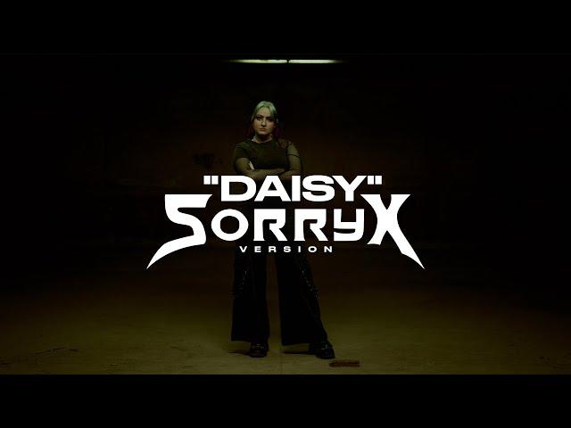 Sorry X - Daisy (Music Video)