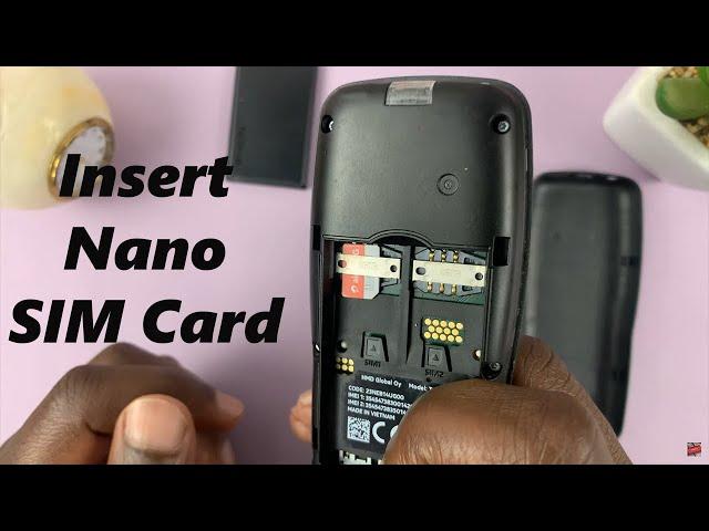 How To Insert Nano SIM Card In Nokia Phones - Nokia 105,  105 4G, 106, 225, 3310, 110, 8110