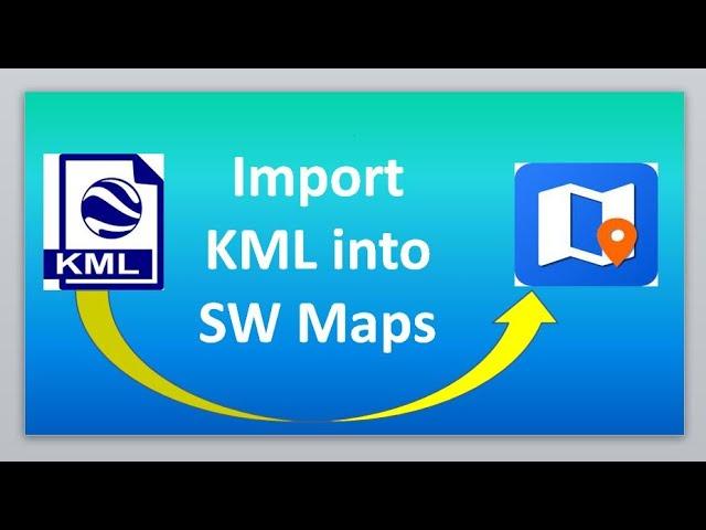 Import KML into SW Maps