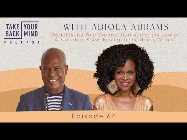 Manifest Your Dreams: Harness the Law of Assumption & Awaken the Goddess Within with Abiola Abrams