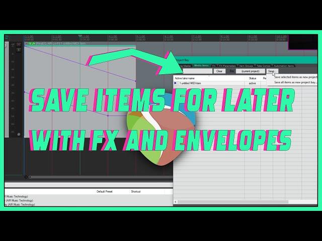 Saving Items with FX and Automation in REAPER