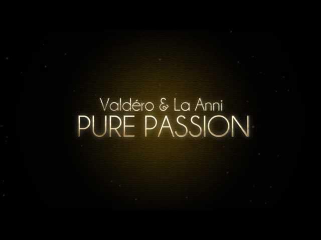 Valdéro & La Anni - Pure Passion