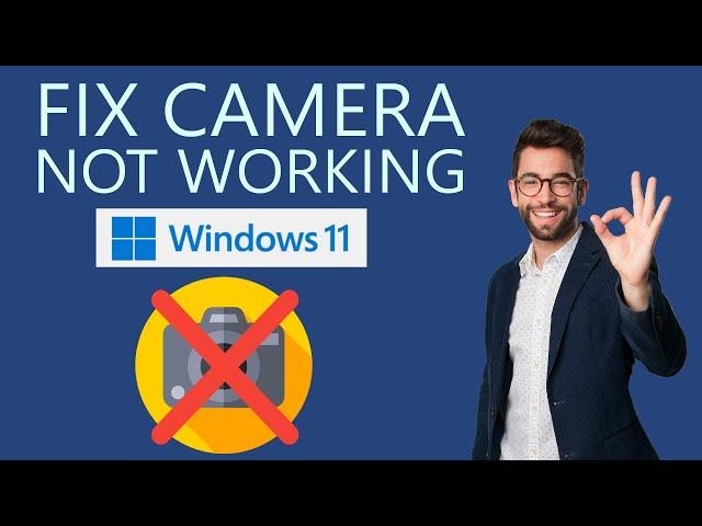 How to Fix Camera Not Working on Windows 11?