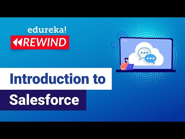 Introduction to Salesforce | Salesforce Tutorial for Beginners | Edureka | Salesforce Rewind - 1