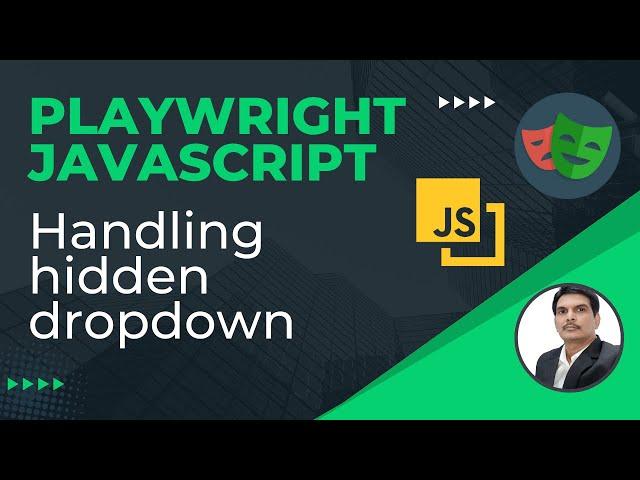 Playwright with Javascript | How to Handle Hidden Items in DropDown | Part 15