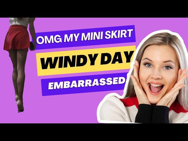 WEARING A MINI SKIRT ON A WINDY DAY... I CAN'T BELIEVE THIS HAPPENED