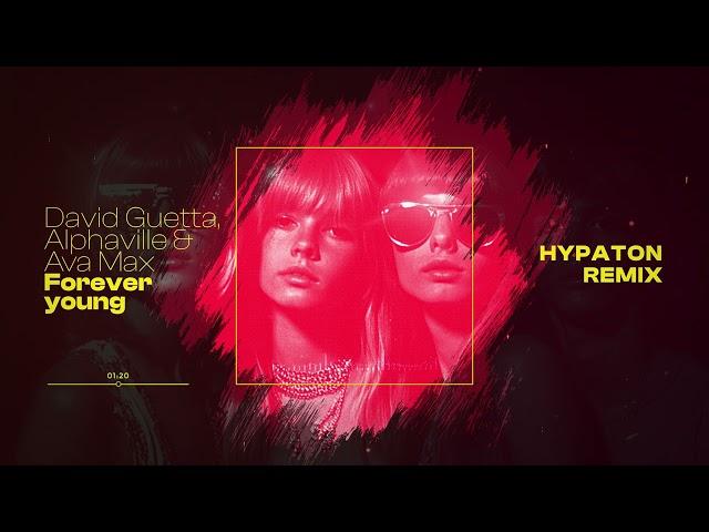 David Guetta, Alphaville & Ava Max - Forever Young (Hypaton remix) [Visualizer]