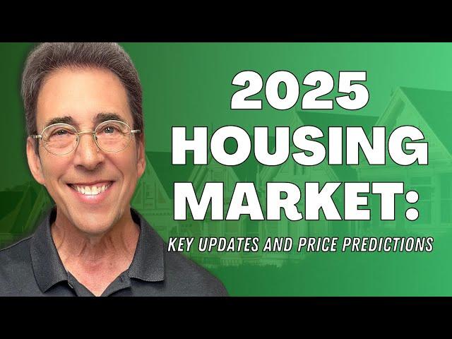 2025 Housing Market: Key Updates and Price Predictions