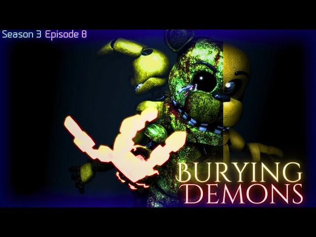 [FNAF SFM] Season 3: Episode 8: Burying Demons