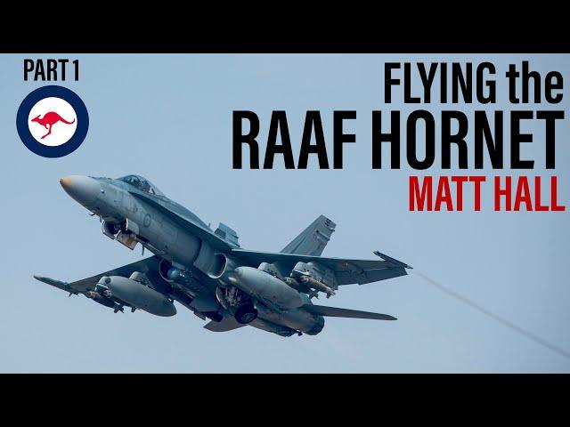 Flying the RAAF F/A-18 Hornet | Matt Hall (Part 1)