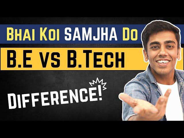 Difference Between B.E. And B.Tech? Kaunsa Better hai? BE Vs BTech Explained