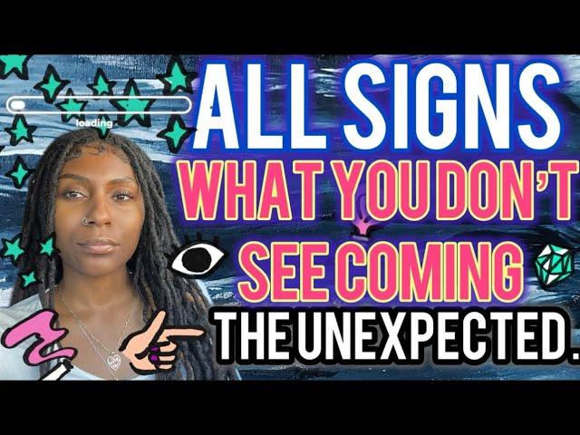 All signs THE UNEXPECTED… WHAT YOU DON’T SEE COMING! All zodiac signs tarot