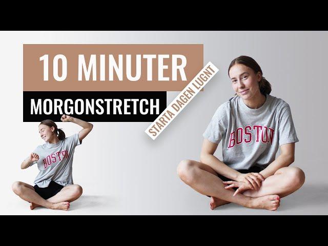 10 MIN MORGONSTRETCH - Enkel Rutin För Att Vakna & Må Bra