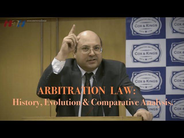 Arbitration Law: History, Evolution and Comparative Analysis of Arbitration Law - ROHINTON NARIMAN.