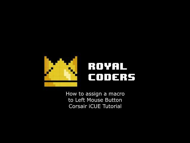 How to assign Macro to Left Mouse Button | iCUE Corsair by Royal Coders