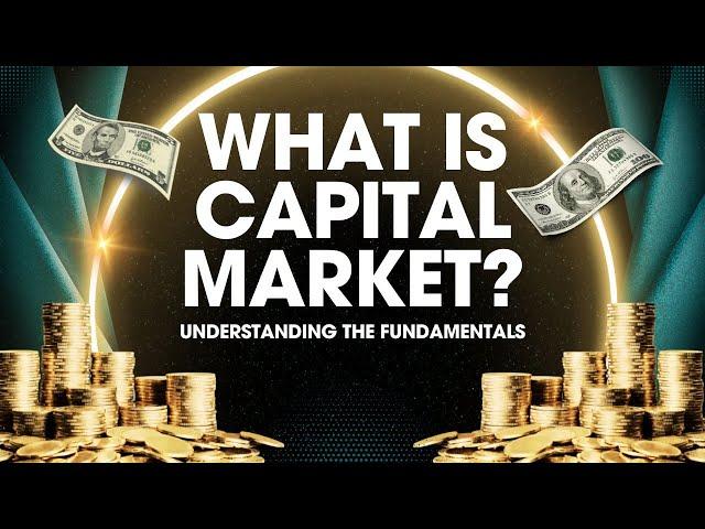 What is Capital Market? Understanding the Fundamentals | Wallstreetmojo