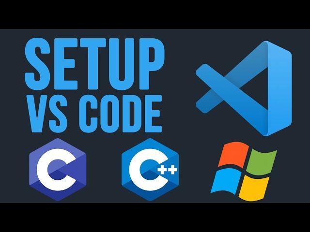 Setup VS Code For C/C++ Development on Windows