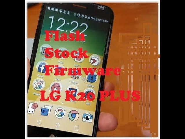 How to Flash Stock Firmware LG K20 Plus Using LG Flashtool - KDZ Method