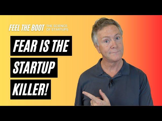 Fear is the Startup Killer: How to Overcome It and Start Your Business 