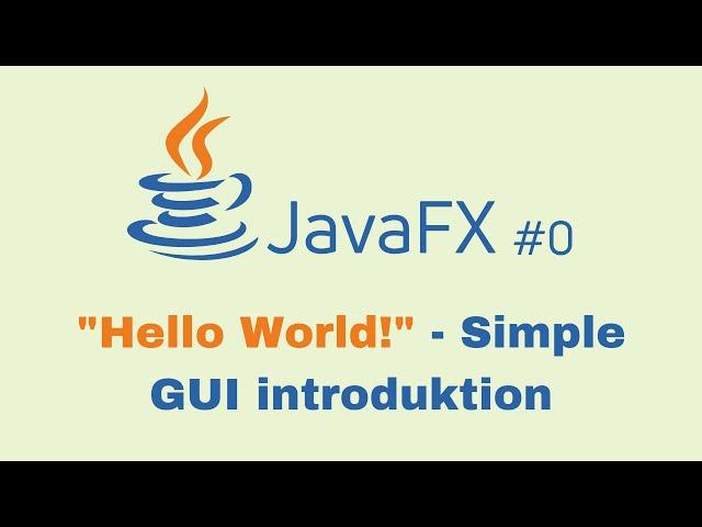 JavaFX and Scene Builder Beginner Course - IntelliJ #0: "Hello World!"