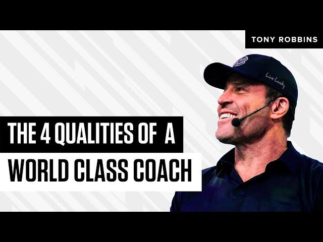 4 Qualities of a World-Class Coach | Tony Robbins