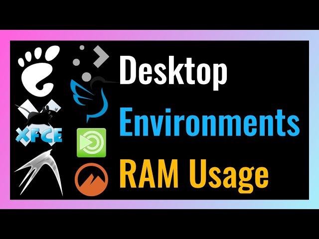 GNOME vs KDE Plasma vs Xfce vs LXDE vs LXQt vs MATE vs Cinnamon - RAM Usage