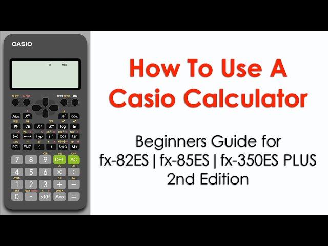 Beginner's Guide for Casio fx-82ES | fx-85ES | fx-350ES PLUS 2nd Edition Calculator