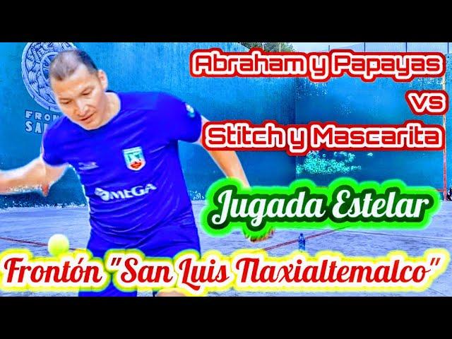 Abraham y Papayas vs Stitch y Mascarita Frontón San Luis Tlaxialtemalco primer partido