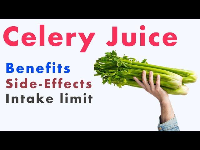 Celery Juice Benefits and Side-Effects