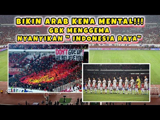 PENUH SEMANGAT SUPORTER TIMNAS NYANYIKAN "INDONESIA RAYA" GBK MENYALA