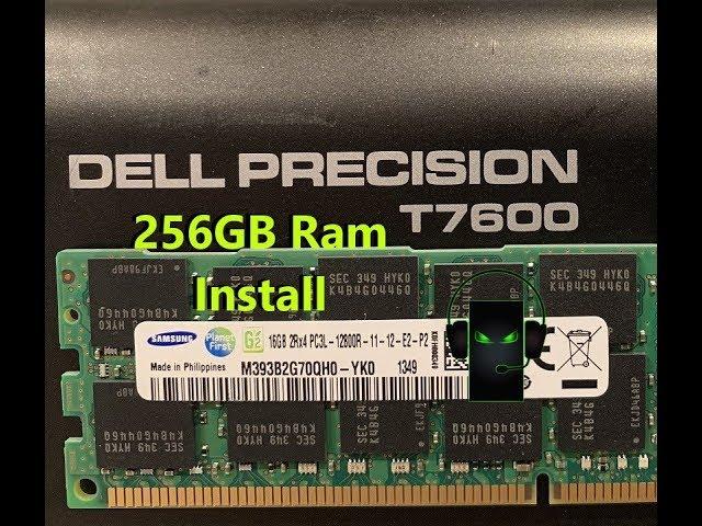 Precision T7600 256GB Memory Install (16 x 16GB)