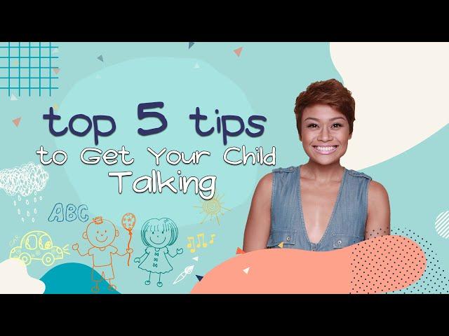 Ep 1: Top 5 Tips to Get Your Child Talking - Speech-Language Pathologist | Teacher Kaye Talks