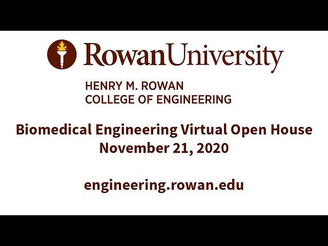 Henry M. Rowan College of Engineering Biomedical Engineering Virtual Open House