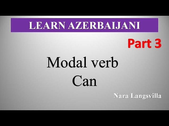 Azerbaijani language| Modal verb Can in different sentences|The official language of Azerbaijan