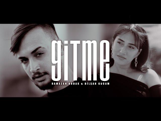 Ramazan Budak & Dilşah Gücüm - Gitme (Prod. Yusuf Tomakin)