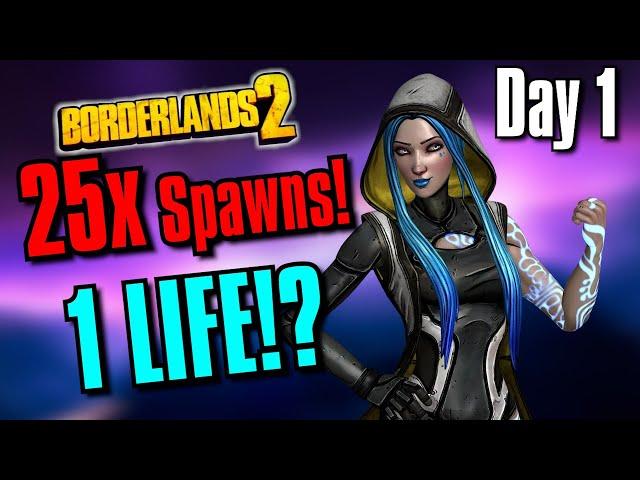 (Maya) Can I Beat Borderlands 2 WITHOUT DYING IF 25x AS MANY ENEMIES SPAWN!? | Day 1