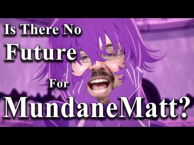 The Mundane Career of MundaneMatt