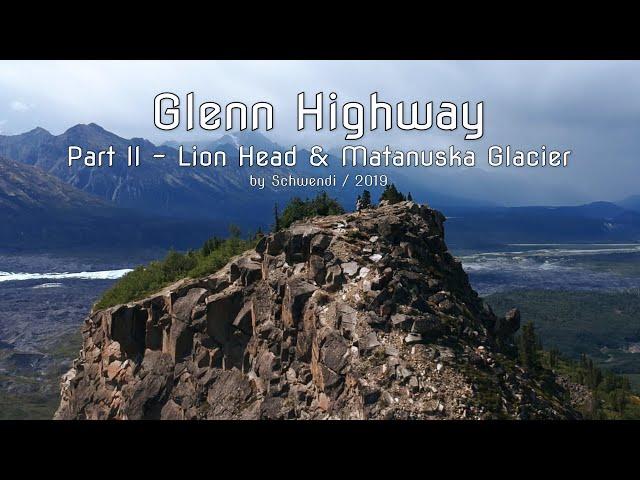 Alaska Road Trip - Glenn Highway Part II - Lion Head & Matanuska Glacier