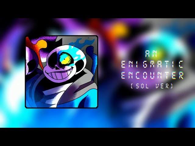 [Undertale: Last Breath] An Enigmatic Encounter (Phase 3) [SoL Ver.]