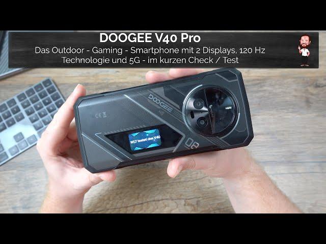 DOOGEE V40 Pro | Outdoor - Gaming - Smartphone | 2 Displays | 120 Hz | Kurzer erster Eindruck / Test