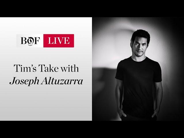 Tim's Take with Joseph Altuzarra | #BoFLIVE