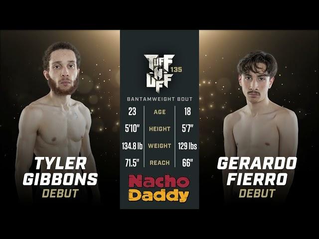 TNU 135: Tyler Gibbons vs Gerardo Fierro