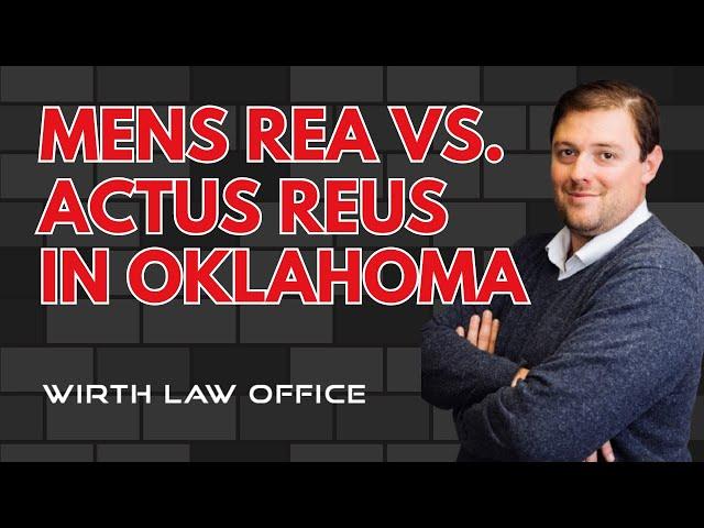 Mens Rea vs. Actus Reus in Oklahoma