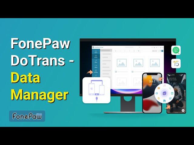 FonePaw DoTrans - Better to Manage iOS Data for you