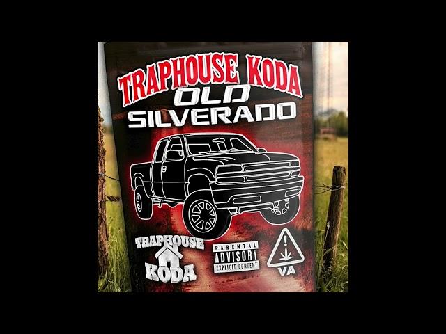 Old Silverado -TrapHouse Koda (Official Audio)