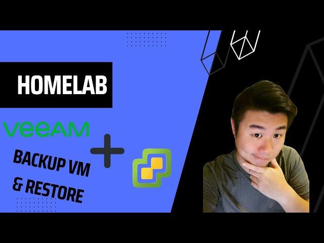 Homelab Series - Veeam  Backup and Restore on Vmware ESXI Virtual Machine